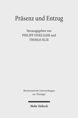 Prasenz Im Entzug: Ambivalenzen Des Bildes (Hermeneutische Untersuchungen Zur Theologie)