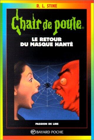 Le Retour Du Masque Hante (Chair de poule, #23)