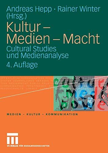 Kultur - Medien - Macht: Cultural Studies und Medienanalyse (Medien • Kultur • Kommunikation)
