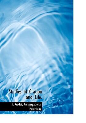 Studies of Creation and Life