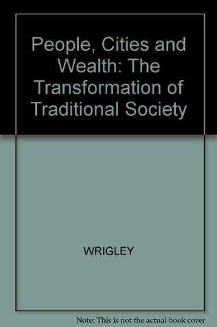 People, cities, and wealth: The transformation of traditional society