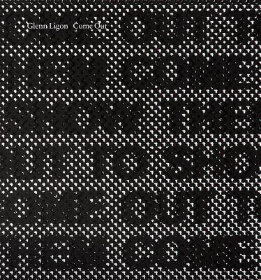 Glenn Ligon: Come Out