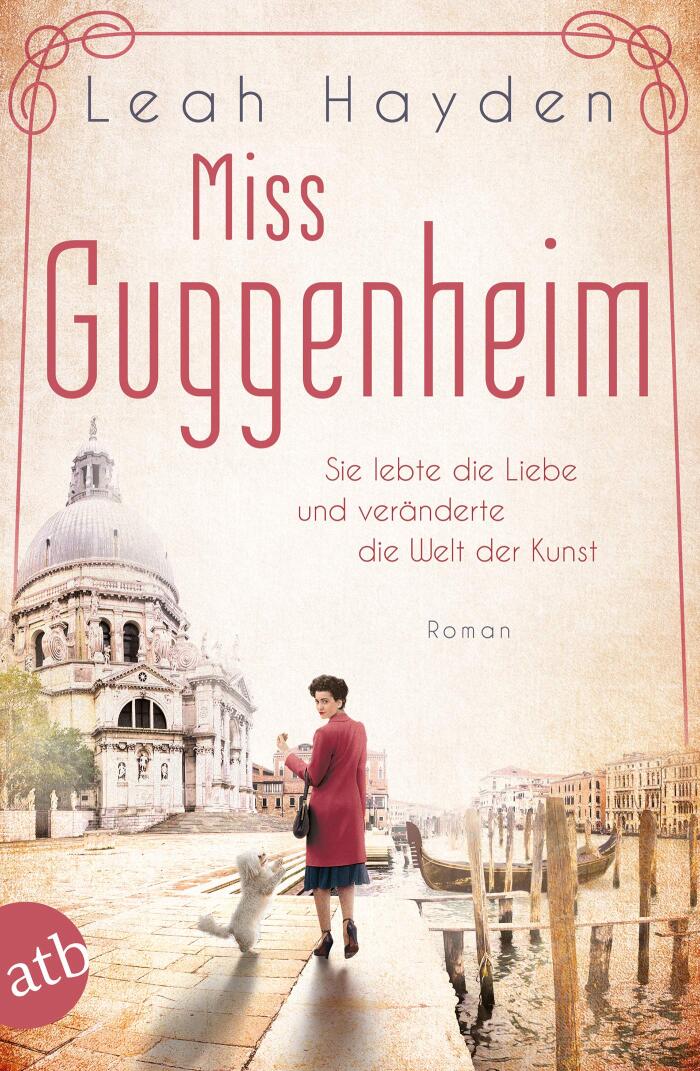 Miss Guggenheim: Sie lebte die Liebe und veränderte die Welt der Kunst
