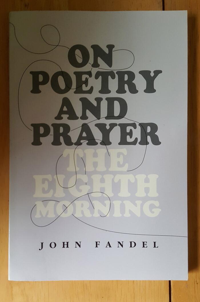 On Poetry and Prayer, the eighth morning