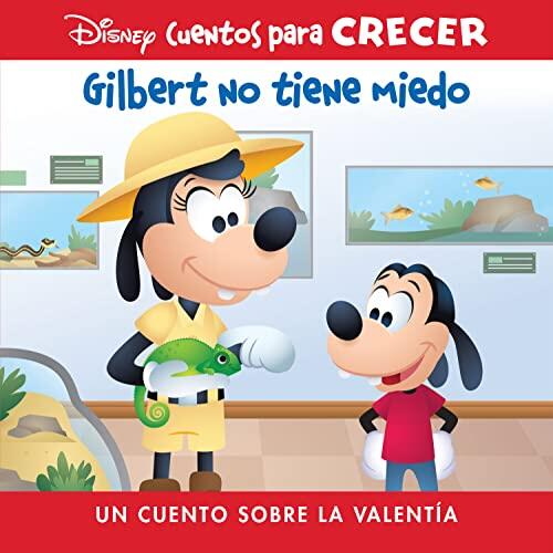 Gilbert no tiene miedo: Un cuento sobre la valentía (Disney Cuentos para Crecer (Disney Growing Up Stories) nº 3)