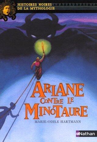 Ariane contre le minotaure (Histoires noires de la mythologie t. 5)