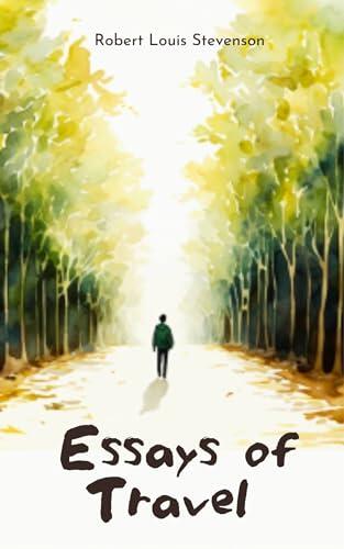 Essays of Travel : Collection of Classic Travelogue