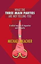 What the Three Main Parties are not Telling You: A Radical Way Out of Stagnation and Inequality