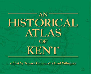 An Historical Atlas of Kent