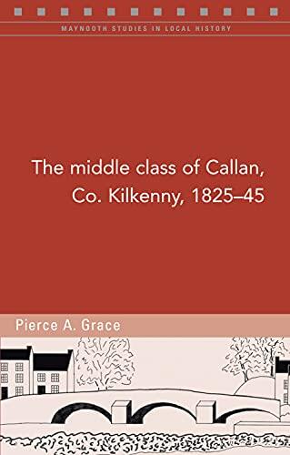 The Middle Class of Callan, County Kilkenny (1825-1845)