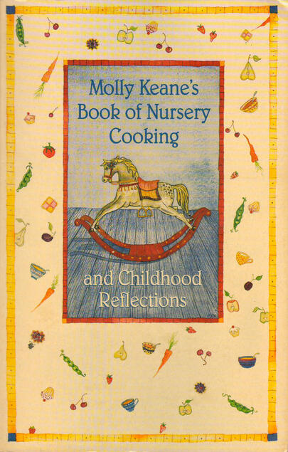 Molly Keane's Book of Nursery Cooking and Childhood Reflections