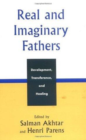 Real and Imaginary Fathers: Development, Transference, and Healing