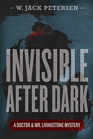 Invisible After Dark: (A Doctor and Mr. Livingstone Mystery)