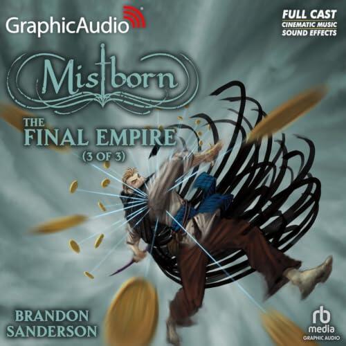 The Final Empire (3 of 3) [Dramatized Adaptation] International Edition: Mistborn 1