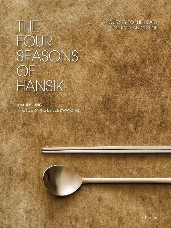 The Four Seasons of Hansik: A Journey to the Heart of Korean Cuisine