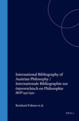 International Bibliography of Austrian Philosophy / Internationale Bibliographie Zur Österreichischen Philosophie: 1991-1992 (Studien Zur ... Philosophie, Supplement, 10)
