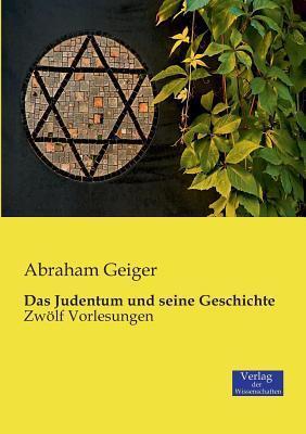 Das Judentum und seine Geschichte: Zwölf Vorlesungen