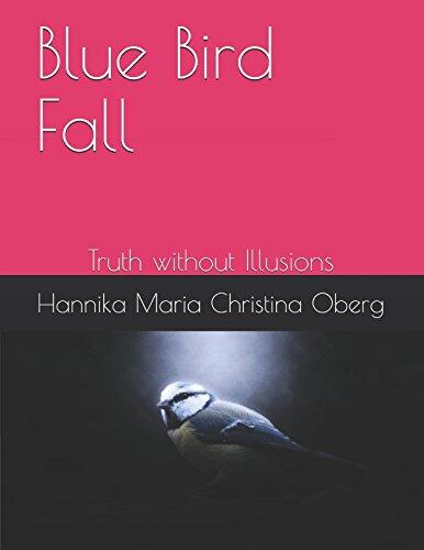 Blue Bird Fall: Truth without Illusions
