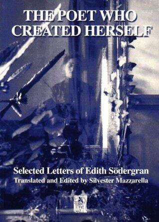 The Poet Who Created Herself: The Selected Letters