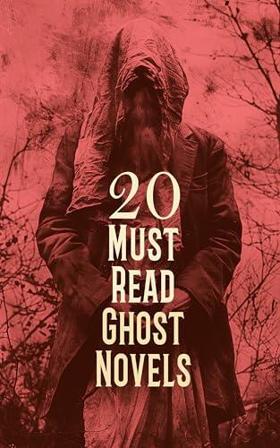 20 Must Read Ghost Novels: The Turn of the Screw, Wuthering Heights, The Lost Stradivarius, When Ghost Meets Ghost, The Castle of Otranto