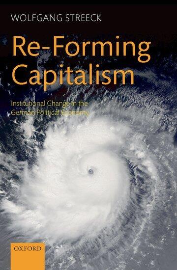 Re-Forming Capitalism: Institutional Change in the German Political Economy