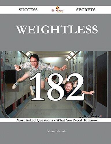Weightless 182 Success Secrets - 182 Most Asked Questions on Weightless - What You Need to Know
