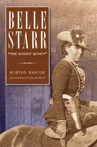 Belle Starr: "The Bandit Queen"