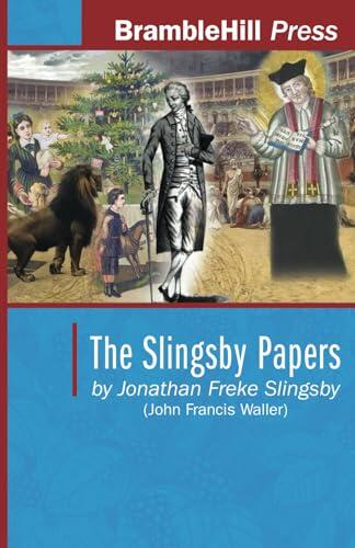 The Slingsby Papers: a selection from the writings of Jonathan Freke Slingsby