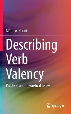 Describing Verb Valency: Practical and Theoretical Issues