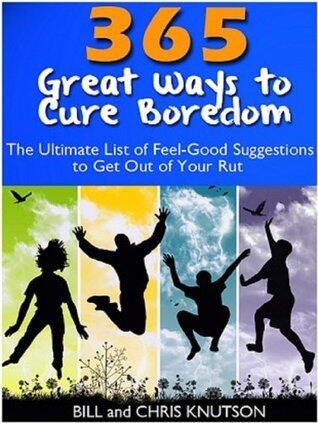 365 Great Ways to Cure Boredom