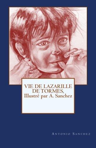 Vie de Lazarille de Tormes: Illustre par A. Sanchez