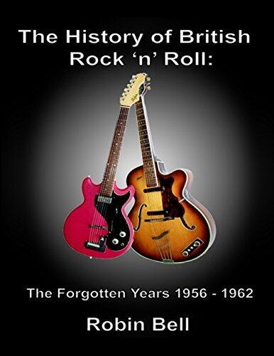 The History of British Rock and Roll: The Forgotten Years 1956 - 1962