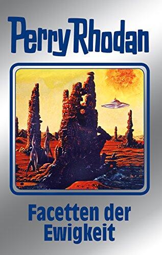 Perry Rhodan 103: Facetten der Ewigkeit (2. Band des Zyklus Pan-Thau-Ra)