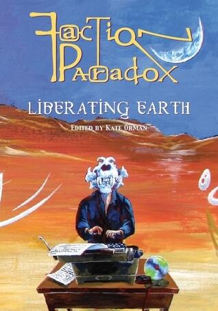 Faction Paradox: Liberating Earth