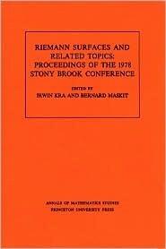 Riemann Surfaces and Related Topics: Proceedings of the 1978 Stony Brook Conference