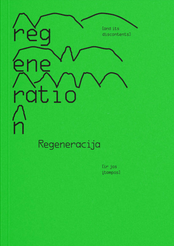 Regeneration and its Discontents Regeneracija ir jos įtampos