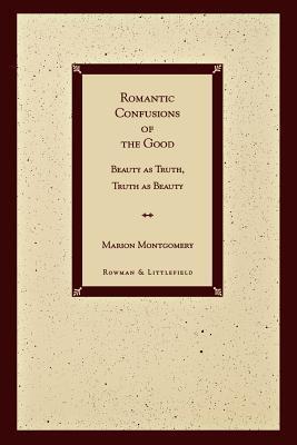 Romantic Confusions of the Good