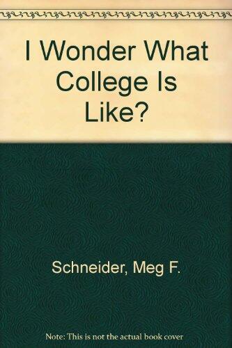 I Wonder What College Is Like?
