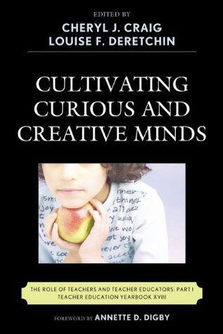 Cultivating Curious and Creative Minds: The Role of Teachers and Teacher Educators (Part I)