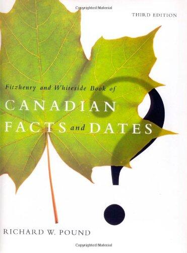 The Fitzhenry and Whiteside Book of Canadian Facts and Dates: Revised and Updated