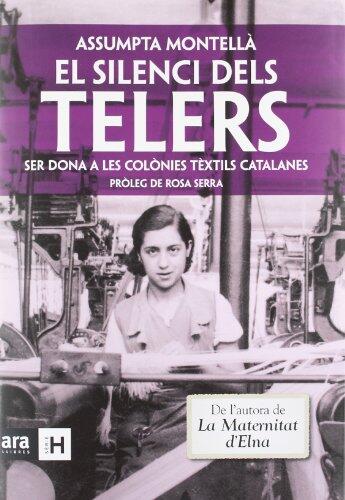 El silenci dels telers: Ser dona a les colònies textils catalanes