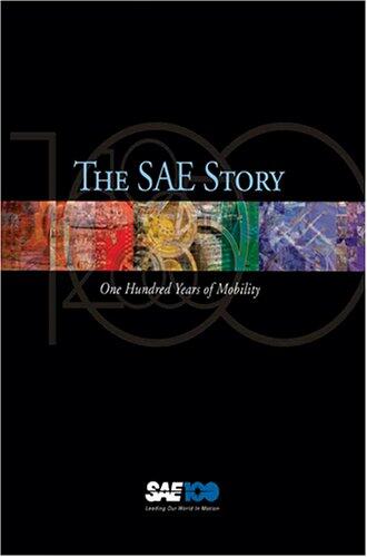 The SAE Story: One Hundred Years of Mobility