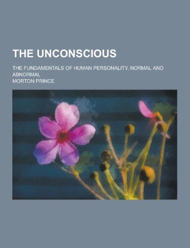 The Unconscious; The Fundamentals of Human Personality, Normal and Abnormal