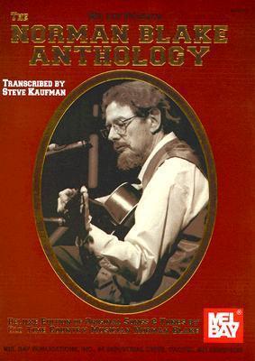 The Norman Blake Anthology: Deluxe Edition of Original Songs & Tunes by Old Time Country Musician Norman Blake