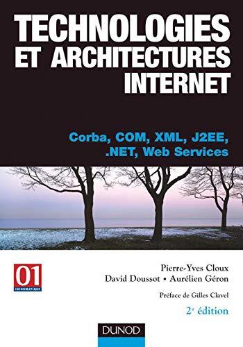 Technologies et architectures Internet - Corba, COM, XML, J2EE, .NET et web services