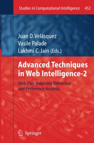 Advanced Techniques in Web Intelligence-2: Web User Browsing Behaviour and Preference Analysis