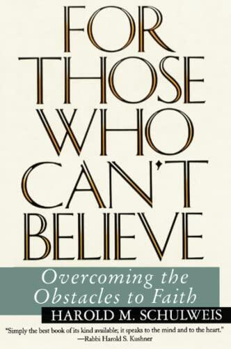 For Those Who Can't Believe: Overcoming the Obstacles to Faith