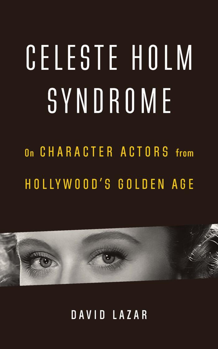 Celeste Holm Syndrome: On Character Actors from Hollywood's Golden Age