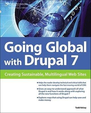 Going Global with Drupal 7: Creating Sustainable, Multilingual Web Sites