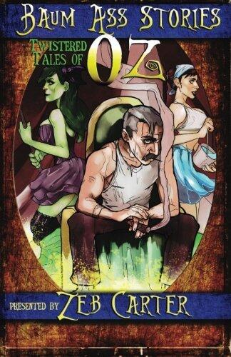 Baum Ass Stories: Twistered Tales of Oz